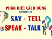 Phân biệt cách dùng động từ Say, Tell, Speak, Talk - The...