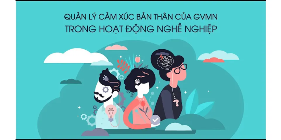 Kỹ năng quản lý cảm xúc của giáo viên Mầm non là gì