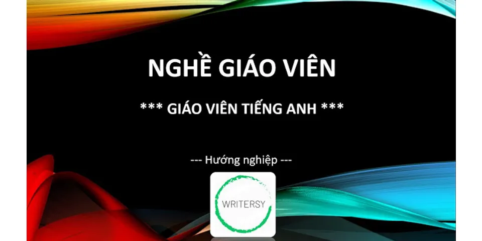 Viết về nghề giáo viên bằng tiếng Anh